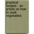 Practical Recipes - An Article On How To Cook Vegetables