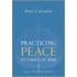 Practicing Peace In Times Of War: A Buddhist Perspective