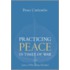 Practicing Peace In Times Of War: A Buddhist Perspective