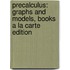 Precalculus: Graphs And Models, Books A La Carte Edition