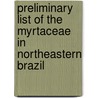 Preliminary List Of The Myrtaceae In Northeastern Brazil by T. Senna