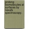 Probing Biomolecules At Surfaces By Nexafs Spectroscopy. by Xiaosong Liu