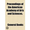 Proceedings of the American Academy of Arts and Sciences door Books Group