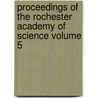 Proceedings of the Rochester Academy of Science Volume 5 door Rochester Academy of Science
