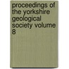 Proceedings of the Yorkshire Geological Society Volume 8 by Yorkshire Geological Society