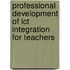 Professional Development Of Ict Integration For Teachers