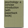 Psychology: A Concise Introduction [With Paperback Book] door Worth Publishers