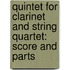 Quintet for Clarinet and String Quartet: Score and Parts