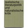 Realistische Literaturpolitik und naturalistische Kritik door Lothar L. Schneider