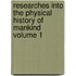Researches Into the Physical History of Mankind Volume 1