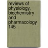 Reviews Of Physiology, Biochemistry And Pharmacology 145 by Springerverlag