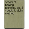 School of Bowing Technics, Op. 2 - Book 1: Violin Method door Sevcik Otakar
