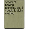 School of Bowing Technics, Op. 2 - Book 2: Violin Method door Sevcik Otakar