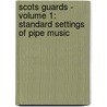 Scots Guards - Volume 1: Standard Settings of Pipe Music door Patterson Pub
