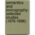 Semantics and Lexicography: Selected Studies (1976-1996)