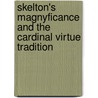 Skelton's Magnyficance and the Cardinal Virtue Tradition door William O. Harris