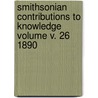 Smithsonian Contributions to Knowledge Volume V. 26 1890 door Smithsonian Institution