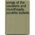 Songs Of The Cavaliers And Roundheads, Jacobite Ballads