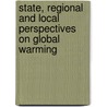 State, Regional and Local Perspectives on Global Warming door United States Congress Senate