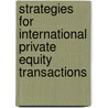 Strategies for International Private Equity Transactions door Matthew F. Herman