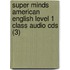 Super Minds American English Level 1 Class Audio Cds (3)