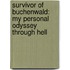 Survivor Of Buchenwald: My Personal Odyssey Through Hell