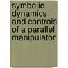 Symbolic Dynamics and Controls of a Parallel Manipulator door Yao Wang