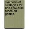 Synthesis Of Strategies For Non-Zero-Sum Repeated Games. door Tsz-Chiu Au