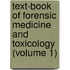 Text-Book Of Forensic Medicine And Toxicology (Volume 1)