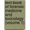Text-Book Of Forensic Medicine And Toxicology (Volume 1) door Arthur Pearson Luff