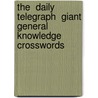 The  Daily Telegraph  Giant General Knowledge Crosswords door Michael Mepham