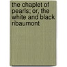The Chaplet of Pearls; Or, the White and Black Ribaumont door Charlotte Mary Yonge
