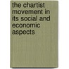 The Chartist Movement in Its Social and Economic Aspects door Frank F. Rosenblatt