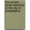 The Correct Street Directory of the City of Philadelphia by Sylvan] [Dalsimer