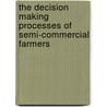 The Decision Making Processes of Semi-commercial Farmers door Leonardo Sambodo