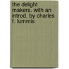 The Delight Makers. with an Introd. by Charles F. Lummis by Adolph Francis Alphonse Bandelier