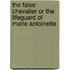 The False Chevalier Or The Lifeguard Of Marie Antoinette