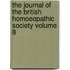 The Journal of the British Homoeopathic Society Volume 8
