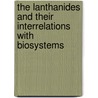 The Lanthanides and Their Interrelations with Biosystems by Helmut Sigel