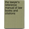 The Lawyer's Reference Manual of Law Books and Citations door Charles C 1842 Soule