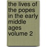 The Lives of the Popes in the Early Middle Ages Volume 2 by Mann