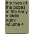 The Lives of the Popes in the Early Middle Ages Volume 4