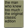 The Man Who Knew Too Much - The Original Classic Edition door Gilbert K. Chesterton