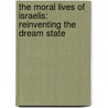 The Moral Lives of Israelis: Reinventing the Dream State door David Berlin