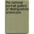 The National Portrait Gallery of Distinguished Americans