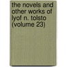 The Novels And Other Works Of Lyof N. Tolsto (Volume 23) door Leo Nikolayevich Tolstoy