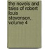 The Novels And Tales Of Robert Louis Stevenson, Volume 4