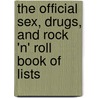 The Official Sex, Drugs, and Rock 'n' Roll Book of Lists door Judy McGuire