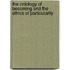 The Ontology of Becoming and the Ethics of Particularity