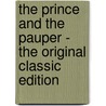 The Prince And The Pauper - The Original Classic Edition by Mark Swain
